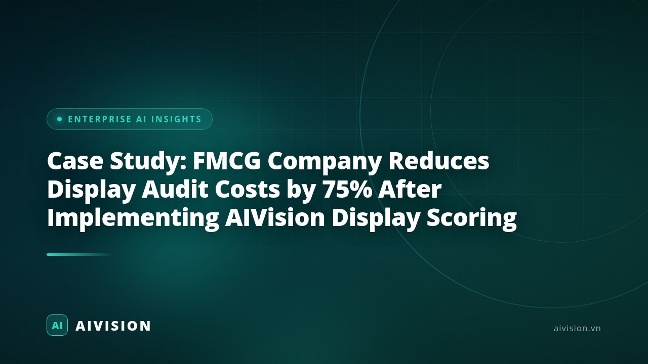 Caso: Empresa FMCG reduce costos de auditoría de displays 75% con AIVi