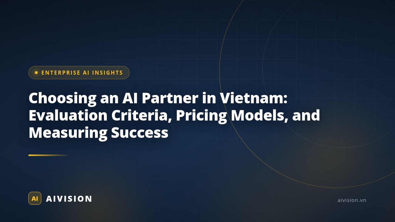 Cómo elegir un socio de IA en Vietnam: criterios y modelos de precio
