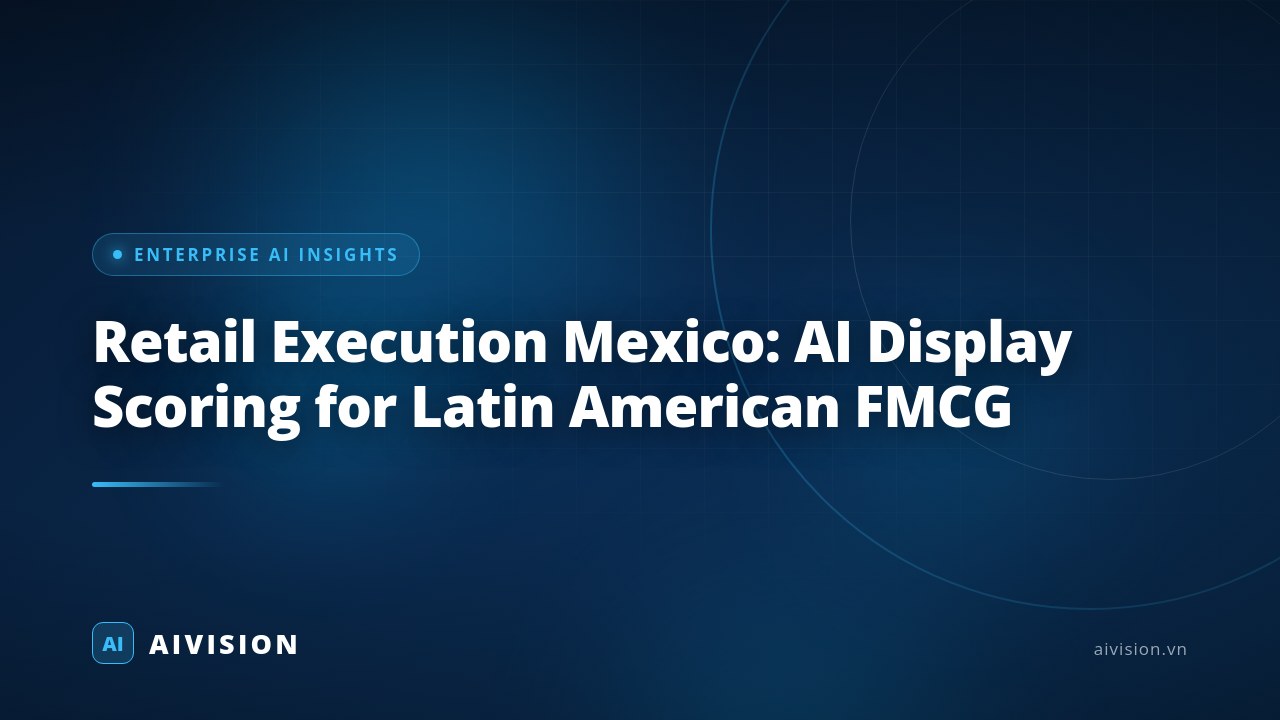 Ejecución de retail en México: Puntuación de displays con IA