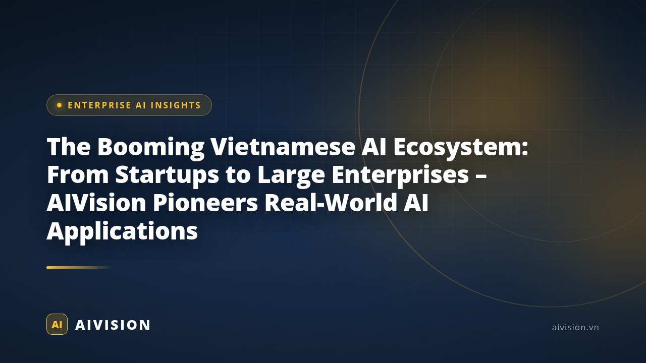 Ecosistema de IA en Vietnam: AIVision y soluciones reales para empresa