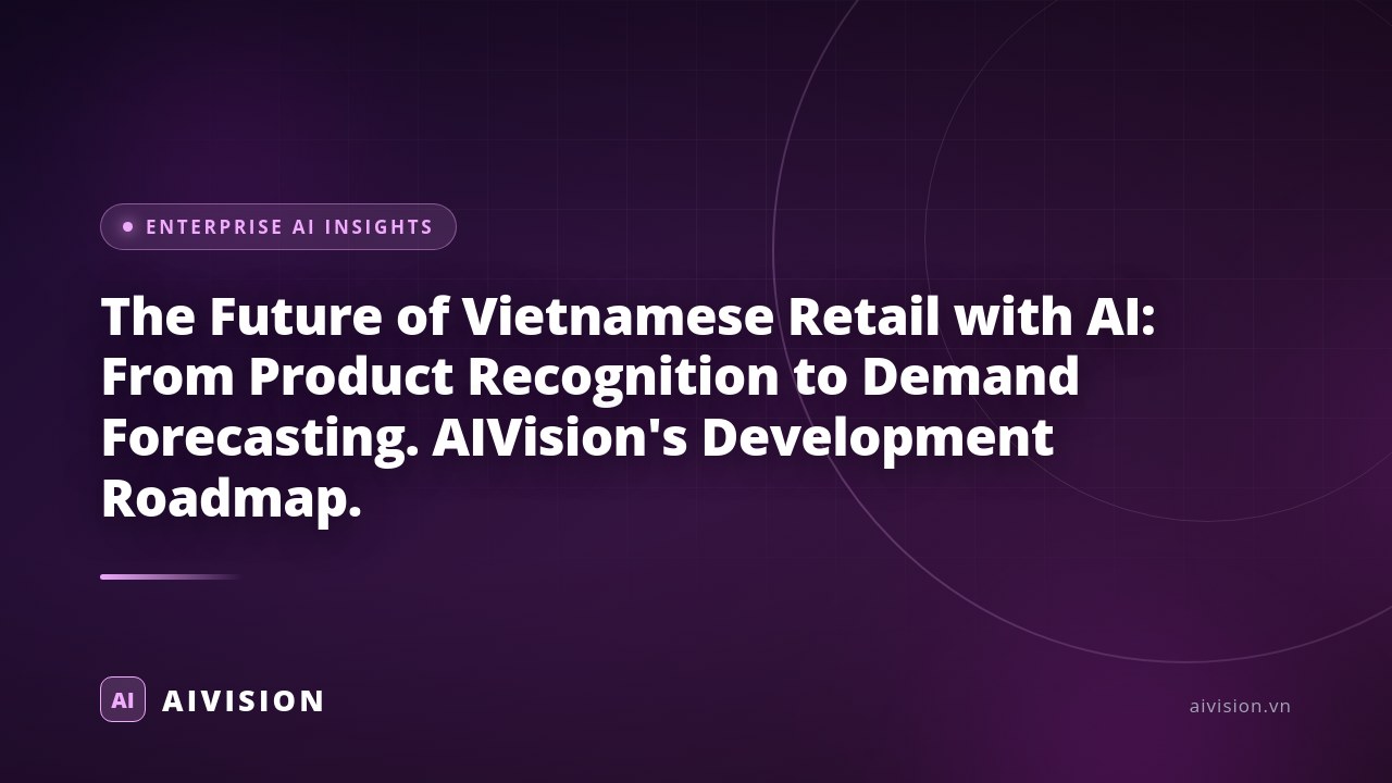 El futuro del retail en Vietnam con IA: reconocimiento y pronóstico