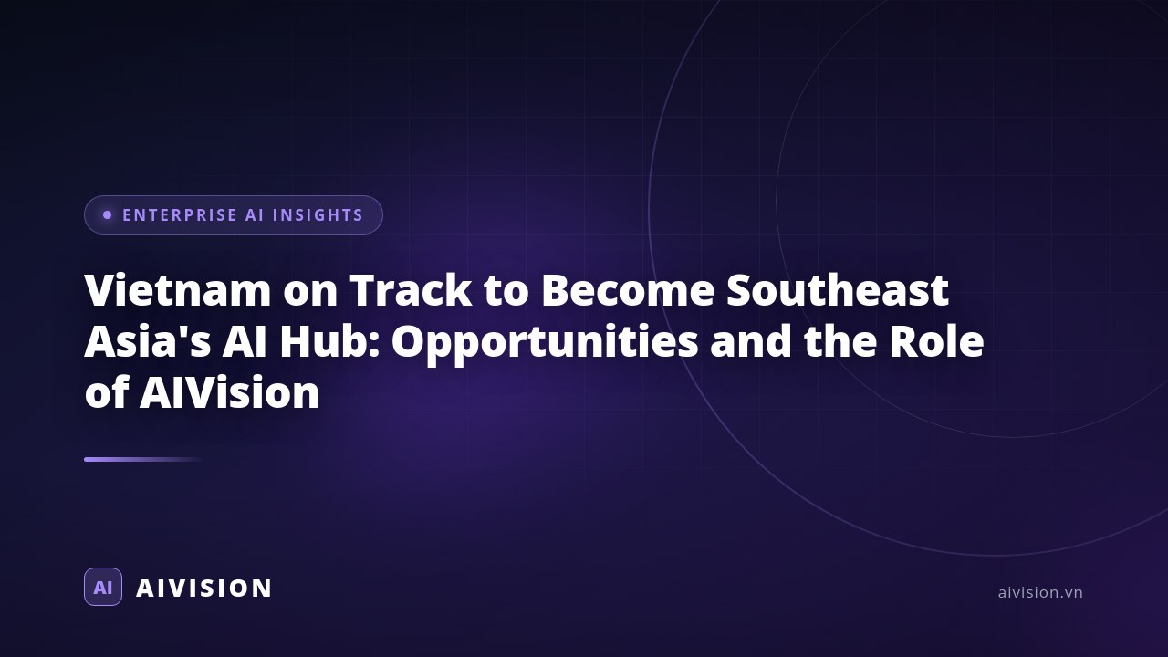Vietnam: Hub de IA en el Sudeste Asiático y el rol de AIVision