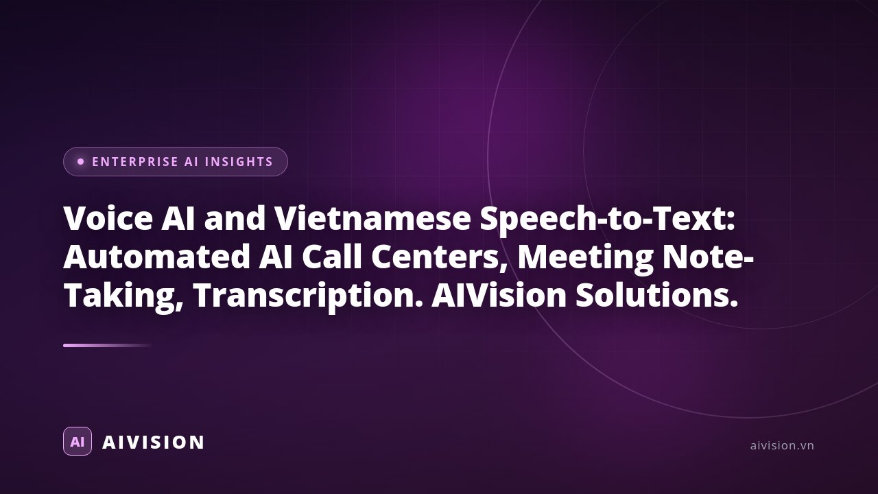 IA de Voz y Transcripción en Vietnam: Soluciones AIVision